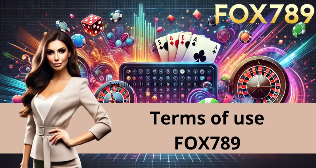 ข้อกำหนดการใช้งานของพอร์ทัลเกม Fox789